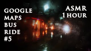 ASMR 1hr Google Maps Bus Ride Part 5 | Deep Voice