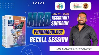 MRB ASSISTANT SURGEON   JAN 5 2025 PHARMACOLOGY RECALL by Dr Sudheer Prudhvi