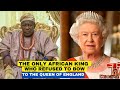 The AFRICAN King Who Refused to Bow to Queen Elizabeth II