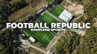 KOMPLEKSI SPORTIV FOOTBALL REPUBLIC | 4K DRONE VIDEO