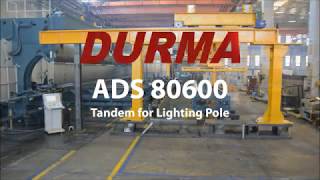 Tandem DURMA AD S 80600  pour réalisation de candélabres