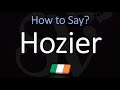 How to Pronounce Hozier? (CORRECTLY)