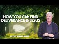 How You Can Find Deliverance in Jesus | Pastor Robert Morris Sermon