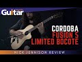 Cordoba Fusion 5 Limited Bocote | Review | Nick Jennison