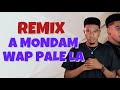 Remix A Mondam Wap Pale La 2024