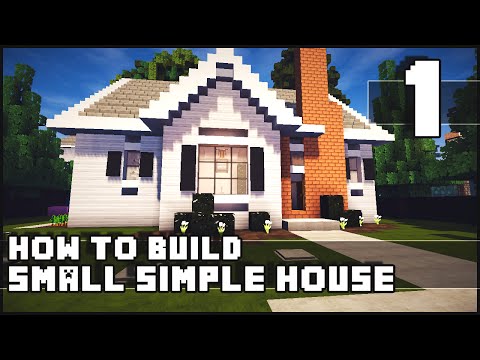 Minecraft House - How to Build : Simple Small House - Part 1 Minecraft House - How to Build : Simple Small House - Part 1