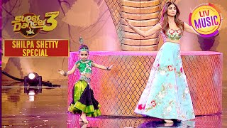'San Sanana' के गाने पर Shilpa ने किया Perform | Super Dancer S3 | Shilpa Shetty Special