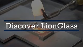 Discover LionGlass | Experts lessen carbon footprint while improving glass