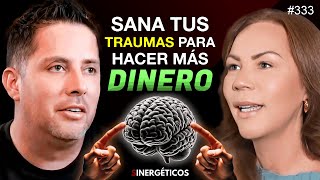 Sana tus TRAUMAS para hacer dinero y mejores relaciones | Belkis Carrillo | #333 Sinergéticos