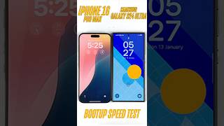 iPhone 16 Pro Max vs Samsung S24 Ultra - Bootup Speed Test