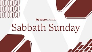 Sabbath Sunday | Pastors Ethan and Elaine Fisher | Newlands Church