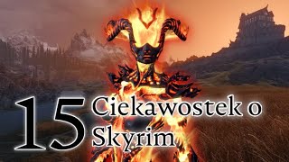 15 Ciekawostek o SKYRIM o których (mogłeś) nie wiedzieć!