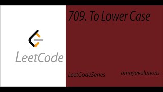 709. To Lower Case | LeetCode Series Solution |Using Python3 | omnyevolutions