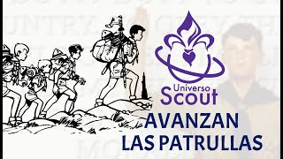 AVANZAN LAS PATRULLAS - CANCIÓN SCOUT -  HIMNO DE LA TROPA - ENSEÑAR MUSICA SCOUT PARA MANADA