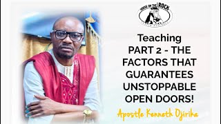 Teaching - PART 2 - THE FACTORS THAT GUARANTEES UNSTOPPABLE OPEN DOORS