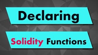 Solidity Tutorial: Declaring a function