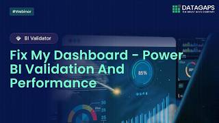 Fix My Dashboard – Power BI Validation and Performance | Datagaps Webinar