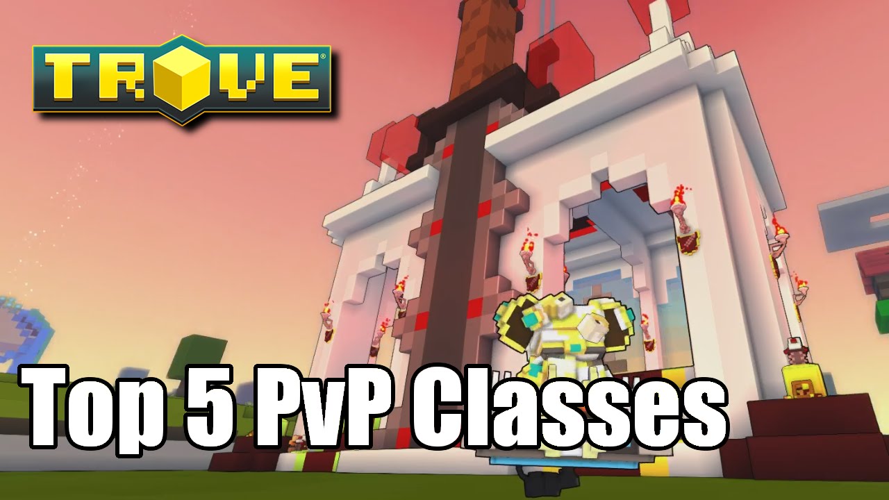 Trove Top 5 Pvp Classes Youtube