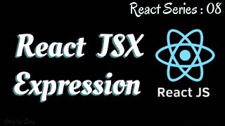 #8. JSX expression || JavaScript Expression in React.