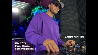 Mix House Funk Soul Progressive 2024