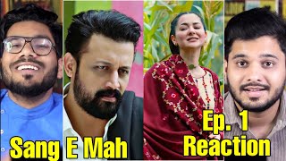 Sang E Mah Episode 1 - Indian Reaction