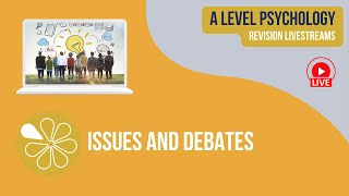 Issues and Debates | Live Revision for AQA A Level Psychology 2024