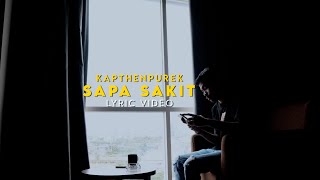 KapthenpureK - Sapa Sakit (Official Lyric Video)