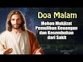 Mohon Mukjizat Pemulihan Keuangan dan Kesembuhan dari Sakit | Doa Malam Katolik