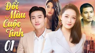 Phim Việt Nam Mới Nhất 2026 | Đổi Màu Cuộc Tình - Tập 1 | Phim Tình Cảm Việt Nam Hay Nhất