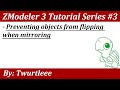 ZModeler 3 Tutorial #3 Preventing objects from flipping when mirroring