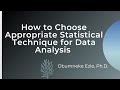 How to Choose Appropriate Statistical Techniques for Data Analysis