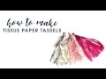 How to Make Tissue Paper Tassels