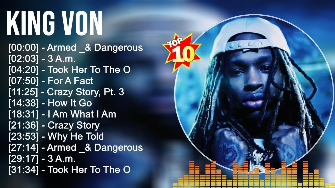 The Ultimate Guide To The Top King Von Songs You Need To Hear
