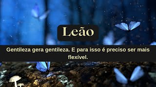 Leão - Gentileza gera gentileza. E para isso é preciso ser mais flexível. ♌