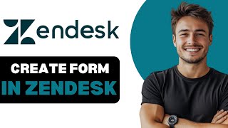 How To Create A Form In Zendesk 2025