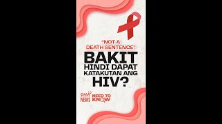 ‘Not a death sentence’ — Bakit hindi dapat katakutan ang HIV? | Need to Know