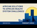 African solutions to African health system challenges