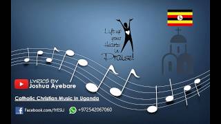 Yezu Bwesigye Bwangye Catholic Christian Music