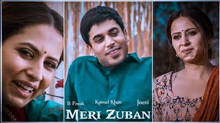 Meri Zuban Fullscreen Whatsapp Status | Kamal Khan | Sargun M & Gitaj B | Moh |New Punjabi Song 2022