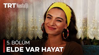 Elde Var Hayat 5. Bölüm