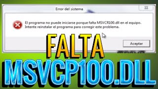 ERROR FALTA MSVCR100.dll o MSVCP100.dll Windows 7, 8, 8.1 y 10 PROBLEMA SOLUCIONADO