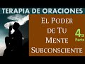 EL PODER DE LA MENTE SUBCONSCIENTE Joseph Murphy, TECNICAS TERAPEUTICAS DE LA ORACION-PARTE IV