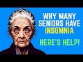 Why Seniors Sleep Less | Insomnia Tips for The Elderly