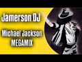 Jamerson DJ - Michael Jackson Megamix