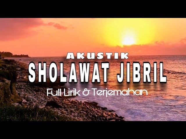 Lirik Sholawat Jibril Full Sholawat Jibril With Arabic Lyric And ...