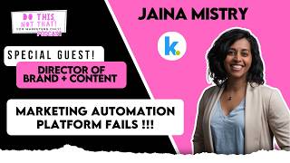 Marketing Automation Platform Fails 🎯 SPECIAL GUEST!! Jaina Mistry from KNAK