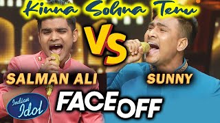 Salman Ali VS Sunny Hindustani || Kinna Sohna Tenu ||FACE OFF