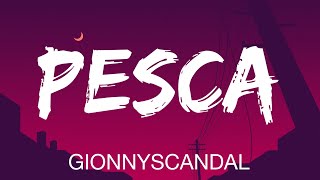 Gionnyscandal - PESCA (Testo/Lyrics)