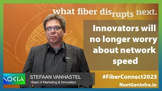 #FiberConnect2023: Innovators will no longer worry about network speed