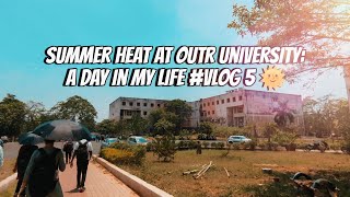 Summer Heat at OUTR UNIVERSITY: A Day in My Life #VLOG 5 | OUTR Tour | OUTR Bhubaneswar